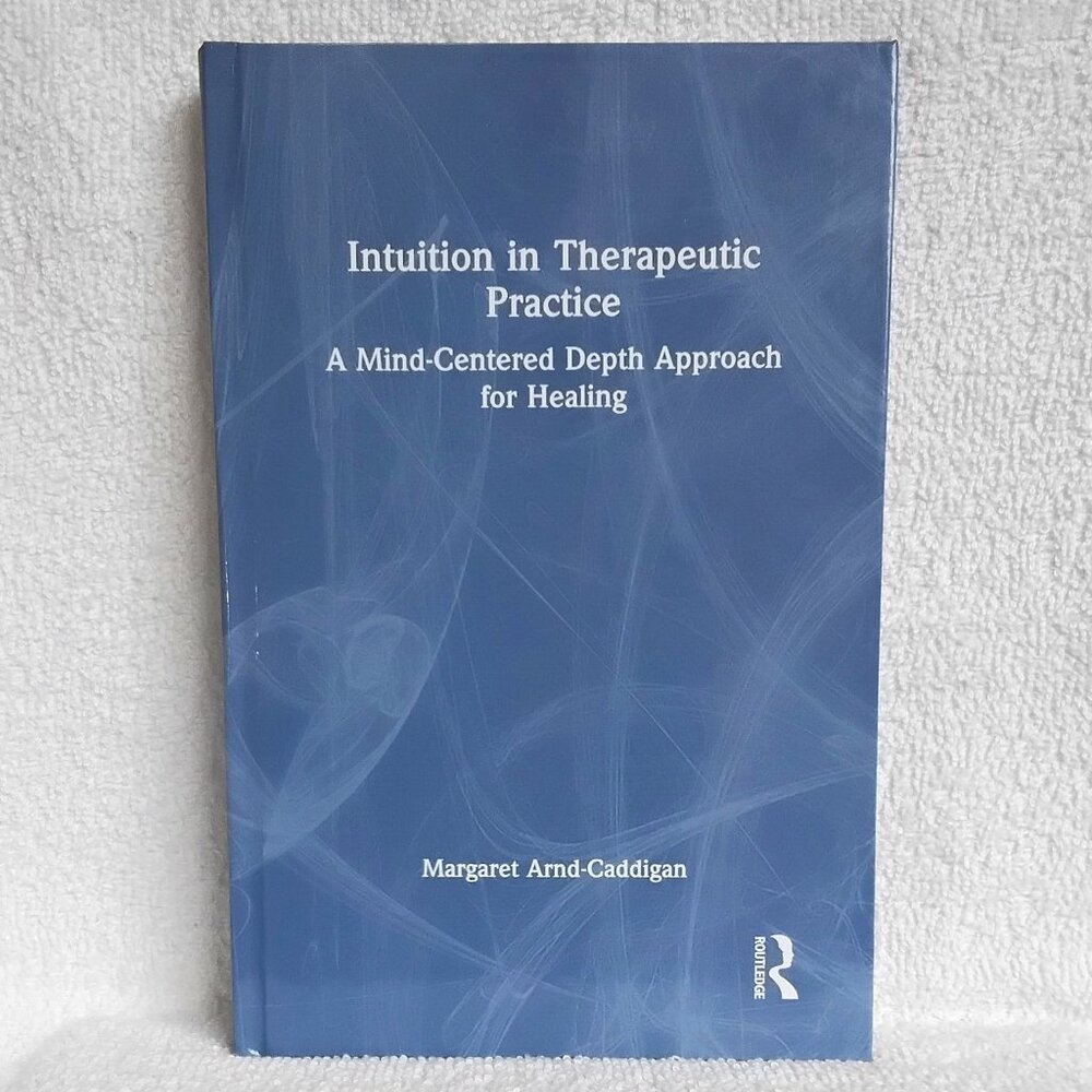 New 'Intuition in Therapeutic Practice' Routledge Hardcover Textbook!!